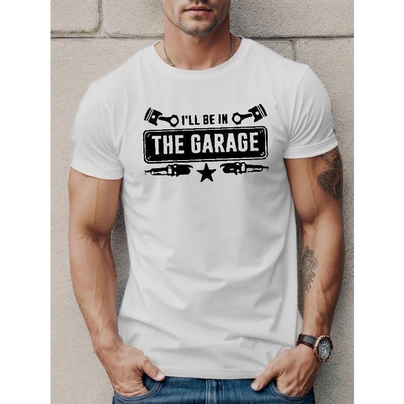 

European sizes I ll Be In The Garage Print T Shirt, Tees For Men, Casual Short Sleeve T-shirt For Summer 4XL