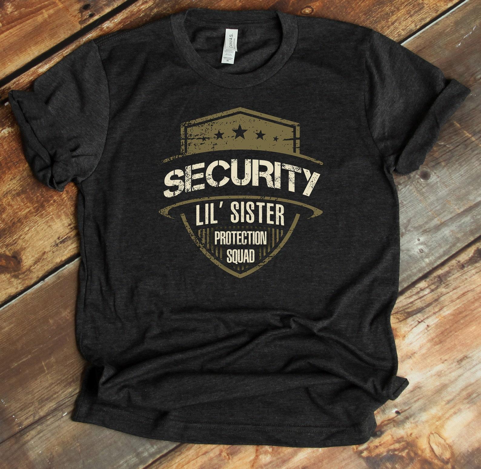 Security Sister Protection Squad Shirt - Siblings T-Shirt - Big Brother - Big Sister 2XL