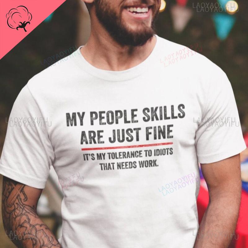 My People Skills Are Fine Cool Graphic Gift Idea Adult Humor Sarcastic Shirt Funny Printed T Shirt Summer Fashion Oneck Clothes