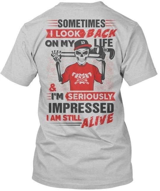 Sarcastic Plumber Sometimes I Look Back On T-Shirt Made in the USA Size S to 5XL 4XL