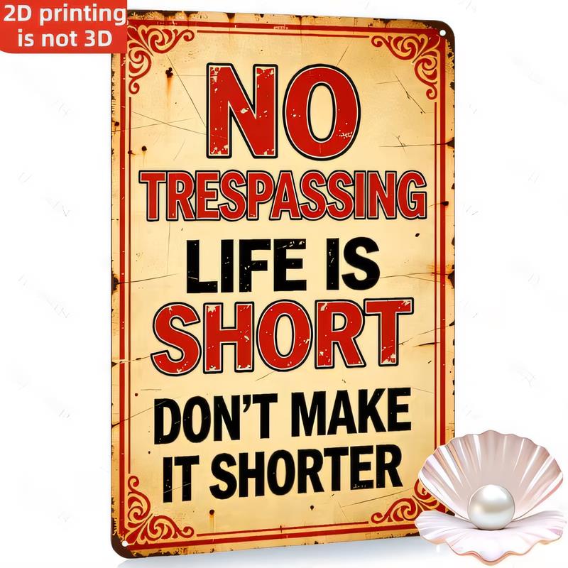 Tin Sign No Trespassing Life Is Short Funny Quote Vintage Metal Plaque Wall Art In Retro Warning Poster Rustic Home Bar Garage