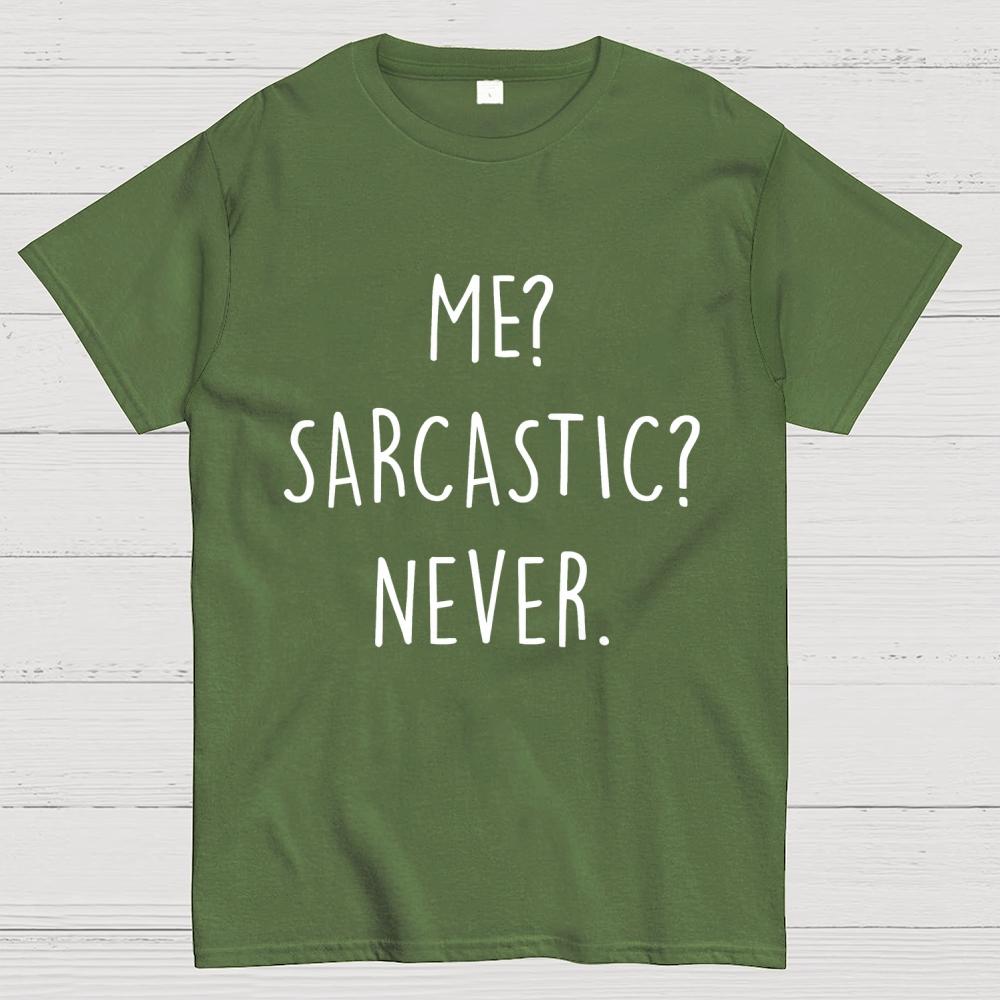 ME? SARCASTIC? NEVER Cotton Summer Casual Cool Loose T-Shirt