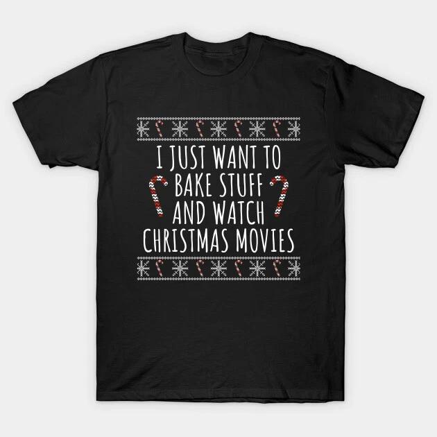 Bake Stuff And Watch Christmas Movies Fan Art Movie Film Funny T Shirt 2XL