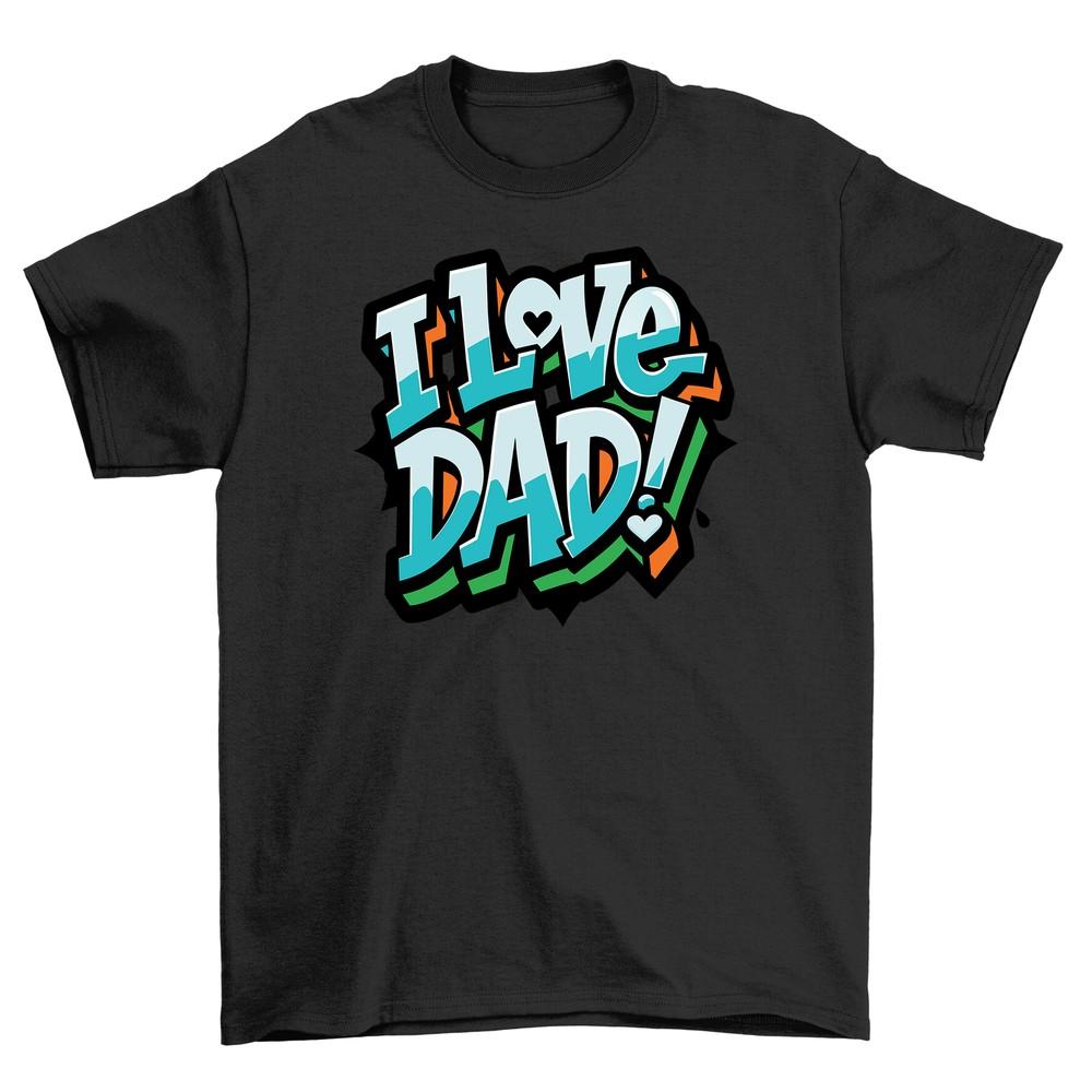 I Love Dad Bold - Boldly Declare Your Love for Dad! A Funny T-shirt, Unisex Prin