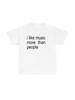 I Like Music More Than People T Shirt Men Women Short Sleeve Minimal Music Fan Quote Print Crew Neck Cotton Daily Casual Tee