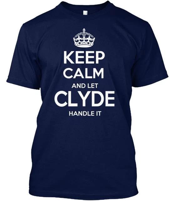 

Let Clyde Handle It T shirt Made in the USA Size S to 5XL S
