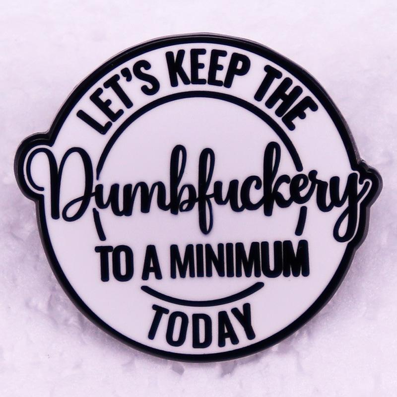 

Minimalist Wisdom Brooch: A Badge for Reducing Foolishness