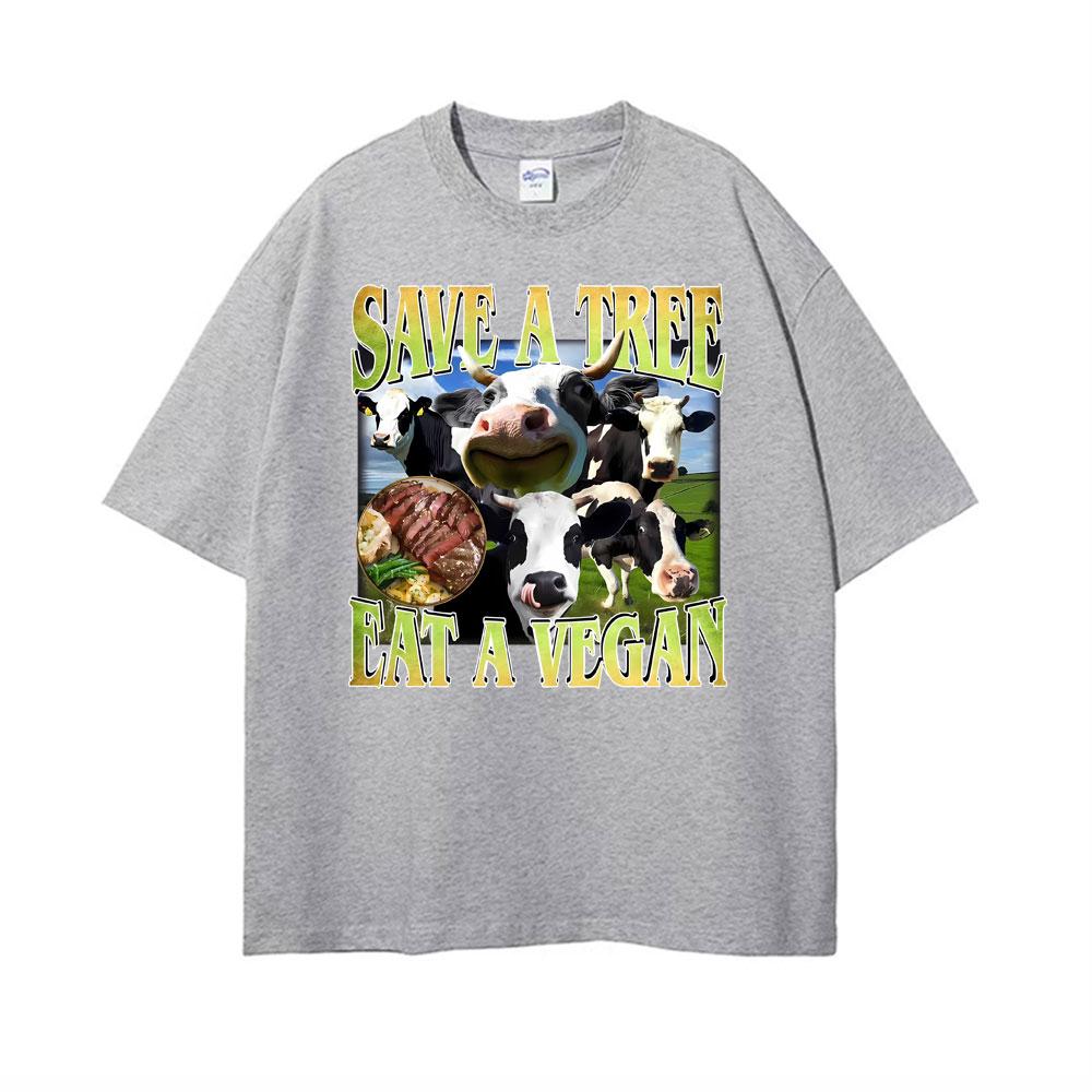 Save A Tree Eat A Vegan Unisex Funny Cow Tshirts Unisex Women Fashion Street T Shirt Vintage Oversized Casual 100 Cotton T Shirts