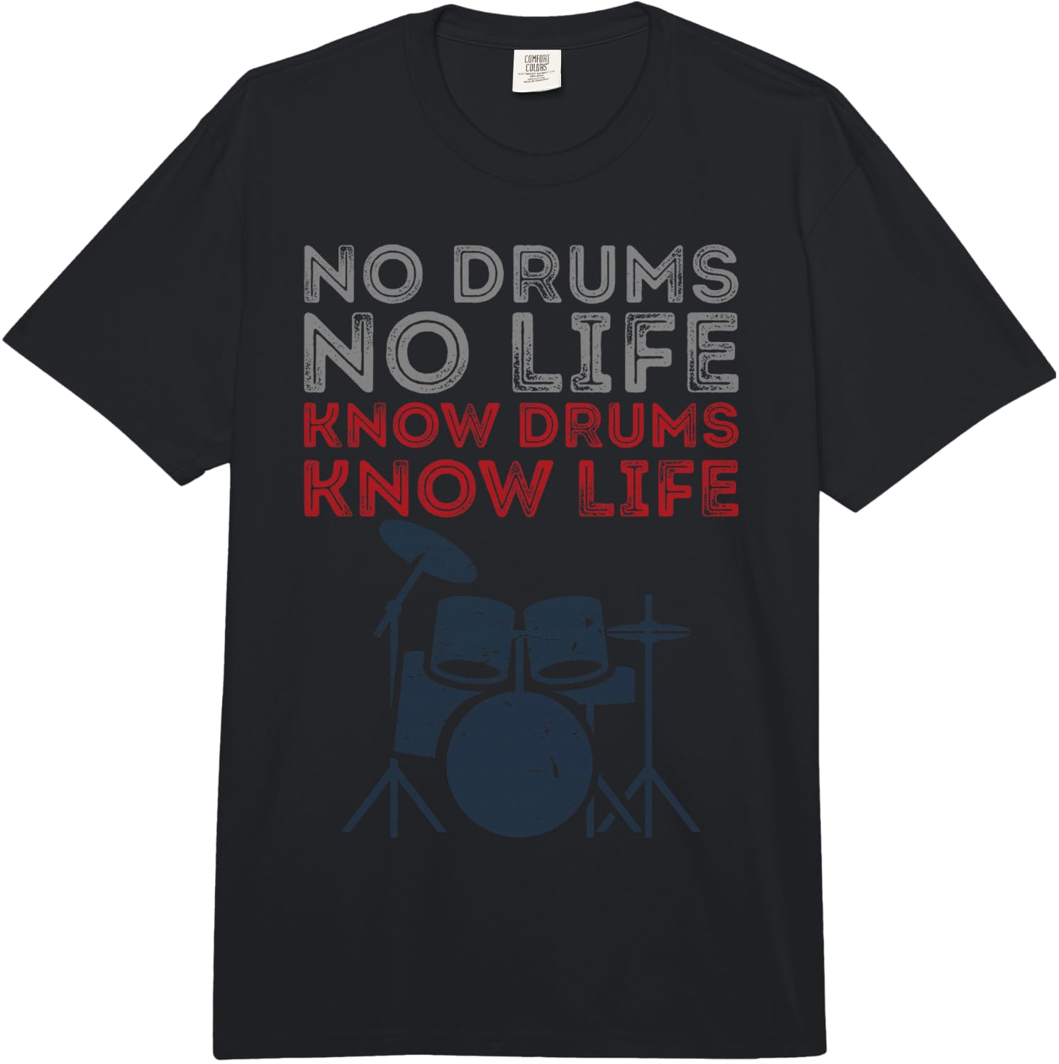 No Drums No Life Musician Gift Fun Comfort Colors Adult Heavyweight  Unisex T-Shirt L