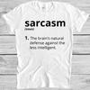 Sarcasm Noun Meaning Top Meme Joke Funny Gift Tee T Shirt M1192