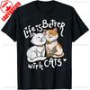Valentine's Cat Lover Life Is Better With Cats Mother's Day T-Shirt