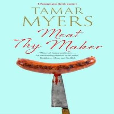 Meat Thy Maker by Tamar Myers Hardback Book 9781448312214