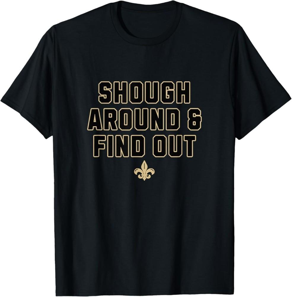 Shough Around & Find Out, Funny Saying, Gag White Elephant T-Shirt
