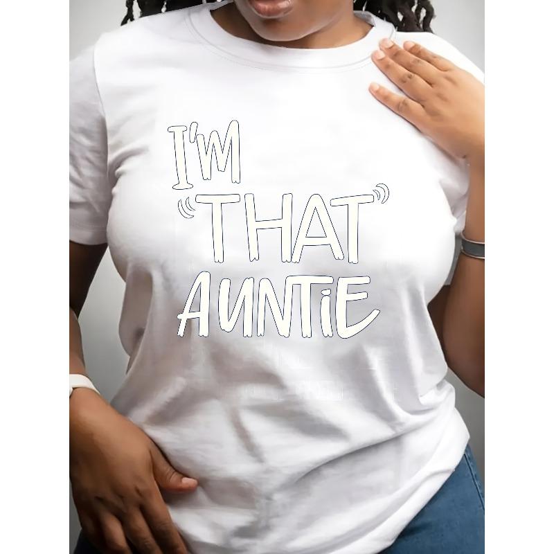 European sizes Fashionable Women s T-shirt, I m That Auntie Fun Versatile Auntie T-shirt Women s Summer Classic Soft Round Neck T-shirt S