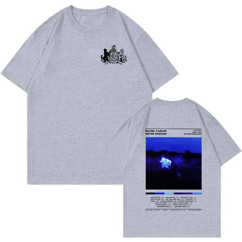 2024 Daniel Caesar Never Enough T Shirt Women Men Summer Fashion O-neck Short Sleeve Cotton Funny Tshirt Graphic Tees Streetwear