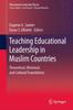 The Teaching Educational Leadership In Muslim Countries : Theoretical, Historical and Cultural Foundations Book