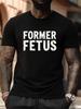 FORMER FETUS Plus Size Graphic T-shirt - Black Distressed "Former Fetus" Print