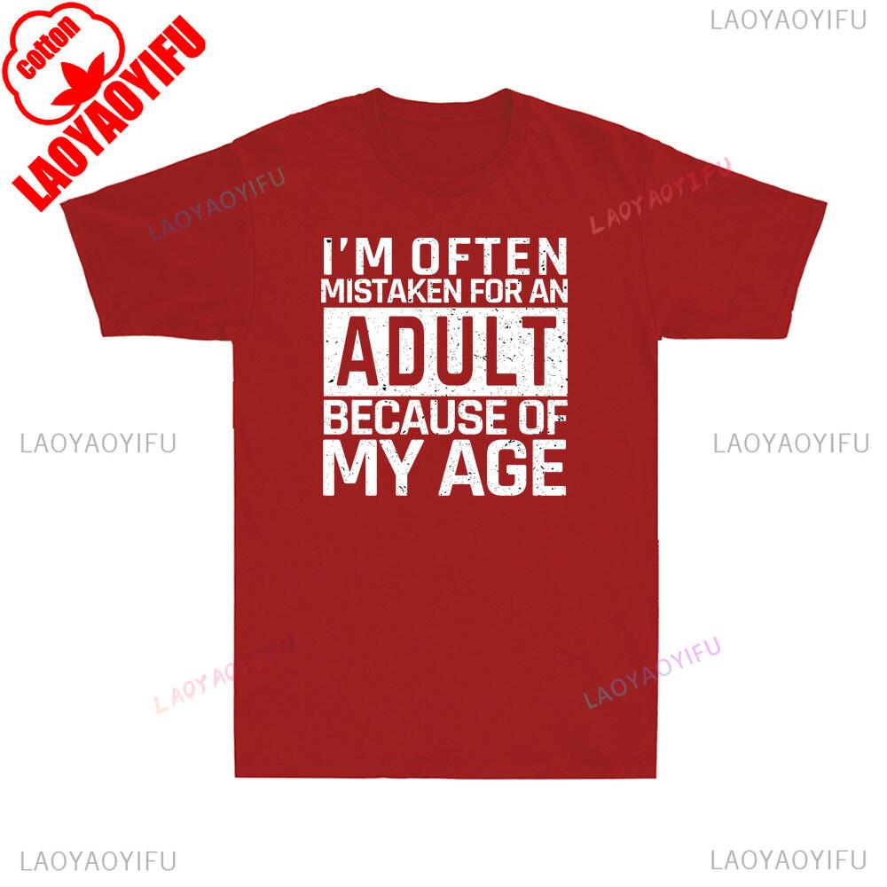 Ich werde oft für einen Erwachsenen gehalten, weil ich so alt bin. Lustiger Spruch Herren Lustige T-Shirts Grafik T-Shirts Sommer Baumwoll-Tops