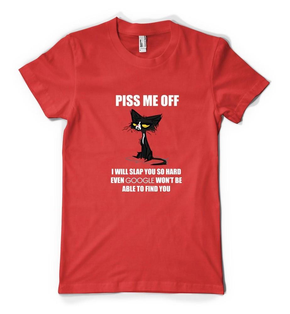 

Pi** Me Off I Will Slap You So Hard Funny Cat Personalised Unisex Adult T Shirt M
