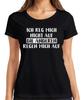 Ich Reg Mich Nicht Auf Sarkastisch Lustig Spruch Statement Humor Damen T-Shirt