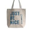 Tote Bag Just Be Nice 4 Colors