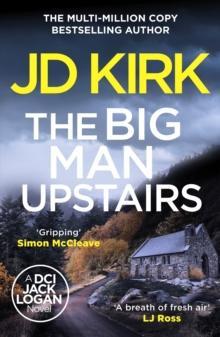 The Big Man Upstairs by JD Kirk Paperback Book 9781804368213