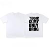 Unisex Women Music Is My Only Drug Letter Print T Shirt Cotton Summer Short Sleeve Ins Niche Trendy Hip Hop Streetwear Loose
