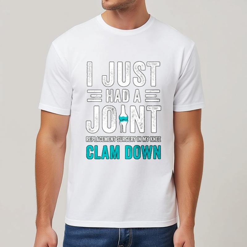 Quick Dry Shirt Printed For Unisex Oneck Tshirt Daily Wear I Just Had A Joint Clam Down Trendy Boys Top Tees Summer Tshirt