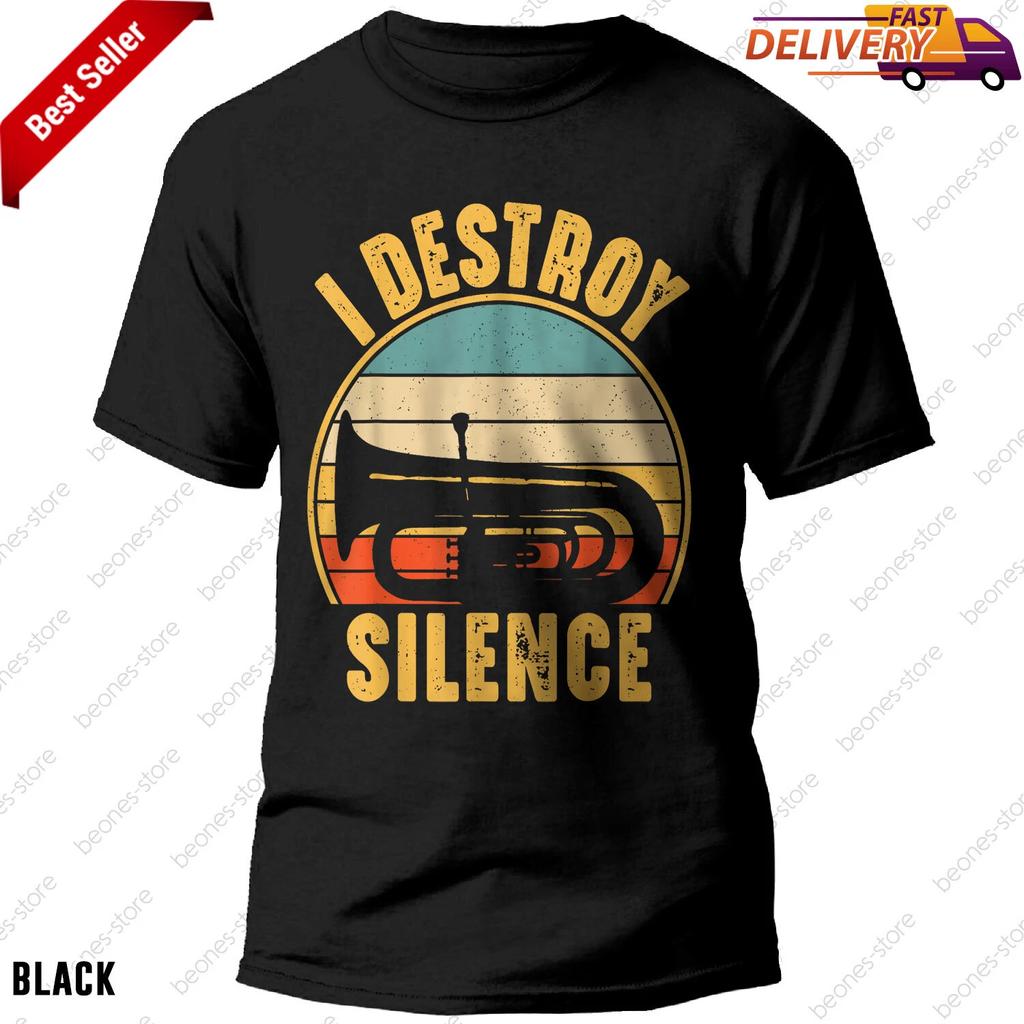 Tuba Player I Destroy Silence Funny T-shirt for Men and Women Music Lovers