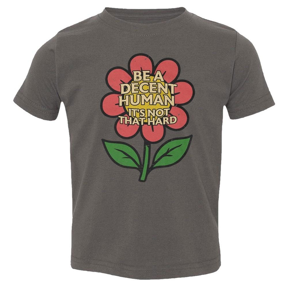 Be A Decent Human - Kindness And Respect Red Flower Toddler T-Shirt Unisex T-Shirt M