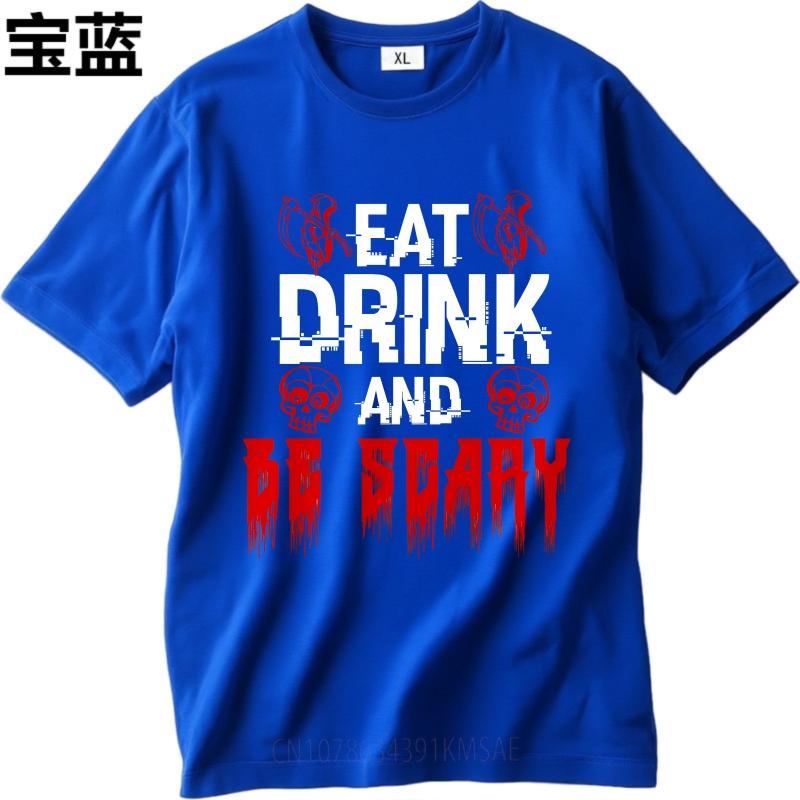 Tshirt Male Printed Boys Short Sleeve T Shirt Daily Wear Eat Drink And Be Scary Cool For Unisex Teeshirt Graphic Workout Tops