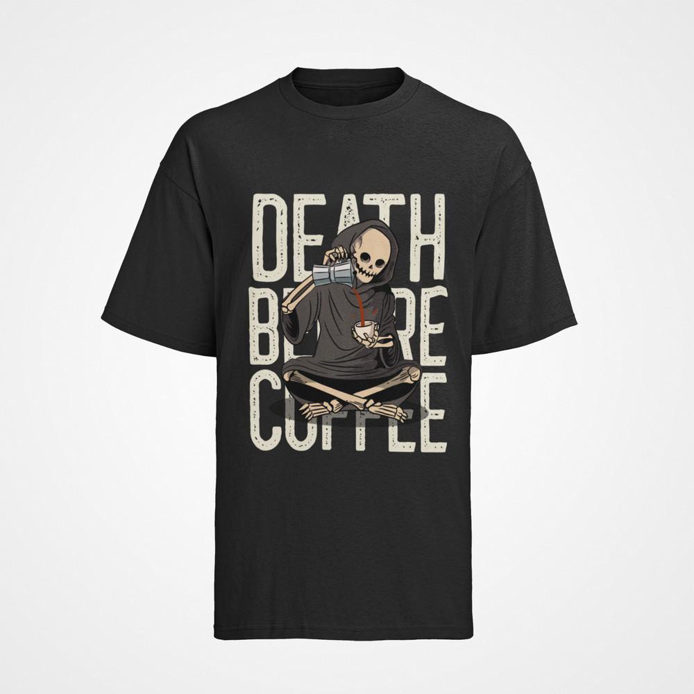 Mens Organic Cotton Coffee Saying: Death Befor Coffee T-Shirt