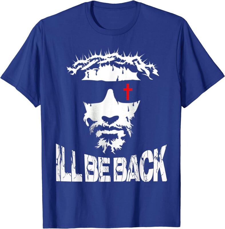 I ll Be Back Jesus Christ Faith Based Christian Unisex T-Shirt S разноцветный
