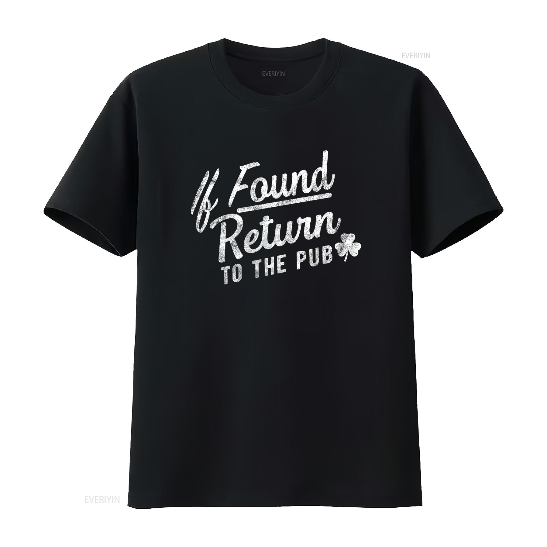 

Irish Drinking Womens Ireland T Shirt If Found Return To The Pub Dublin Saint Patricks Day Funny Design Premium Quality 4XL