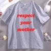 Respect Your Mother T Shirt Mother Earth Tee Earth Day TShirt Casual Summer Printed Tshirt Cotton Short Sleeve Unisex Clothes