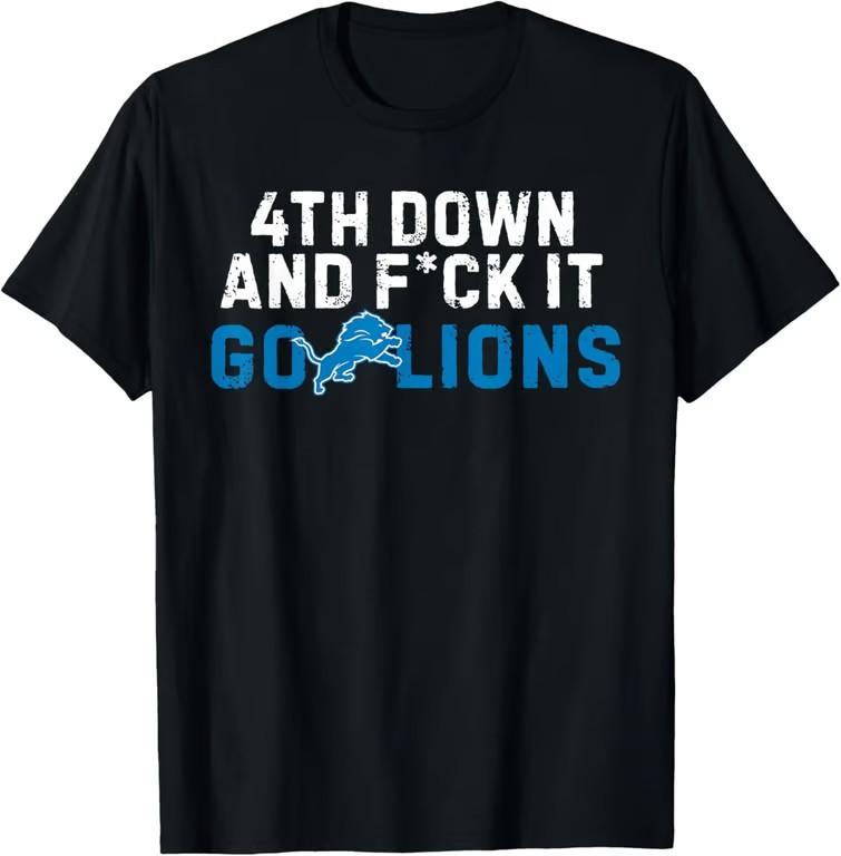 4th Down And Fck It Go Lions Sarcastic Manner Unisex T-Shirt Unisex T-Shirt L
