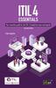 The ITIL(R) 4 Essentials : Your Essential Guide for the ITIL 4 Foundation Exam and Beyond Book