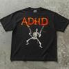 ADHD Skeleton Shirt, Funny Meme Shirt
