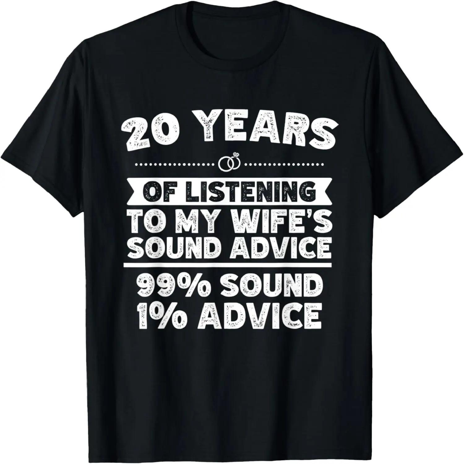 

Mens Funny 20 Years Listening My Wife Sound Advice Couple T-Shirt XXXXXL різнокольоровий