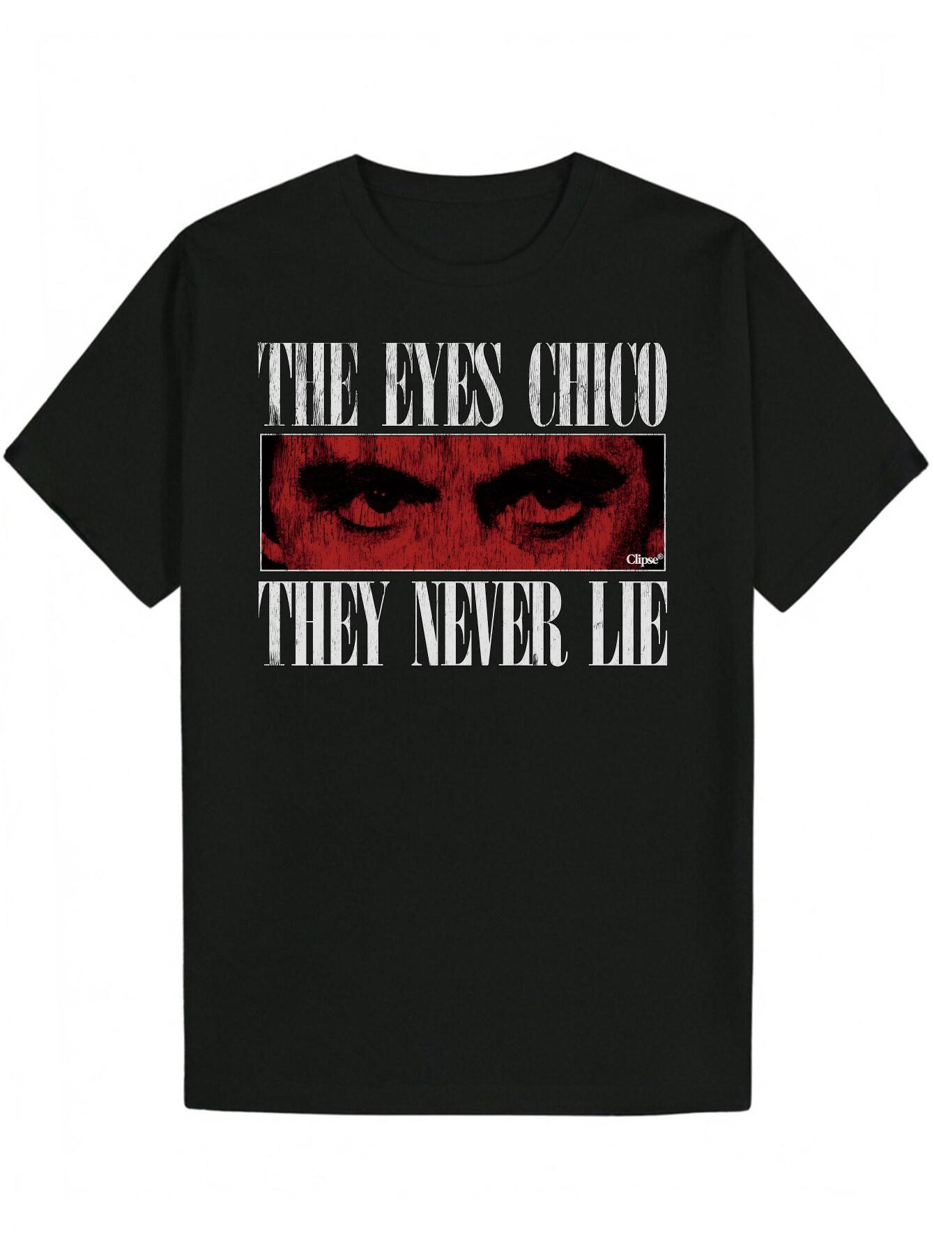 Crew Neck Polyester T-shirt with Bold  THE EYES CHICO THEY NEVER LIE  Graphic Print XXXXL