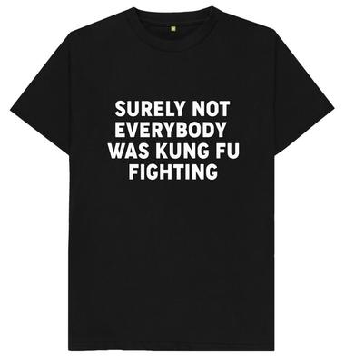 Sicherlich Kämpfte Nicht Jeder Kung Fu Lustiges T-Shirt
