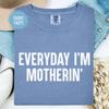 Everyday Im Motherin Shirt Funny Mom Life Tee Mama Bear Quote Shirt Trendy Motherhood Gift For Mom Mother's Day Graphic Tee Comfort Colors