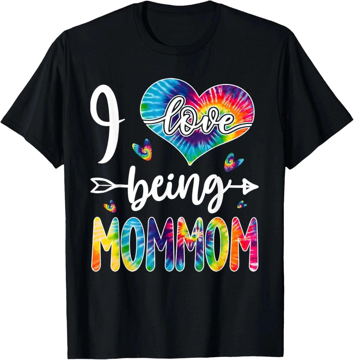 I Love Being Mommom Tie Dye MOTHER S DAY CHRISTMAS DAY T- Shirt 3XL