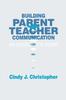 The Building Parent-Teacher Communication : An Educator's Guide Book