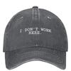 I DONT WORK HERE Baseball Cap Funny Trucker Fashion Outdoor Gym Baseball Caps
