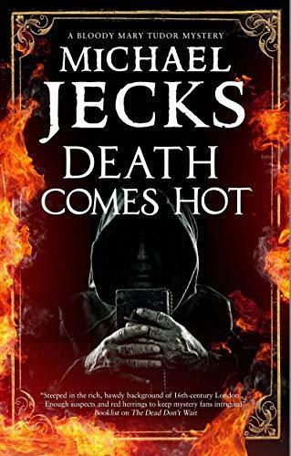Death Comes Hot by Michael Jecks Hardback Book 9781780291765