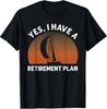 Funny Sailing Designs for Men Women Sailing Retirement Plan T-Shirt