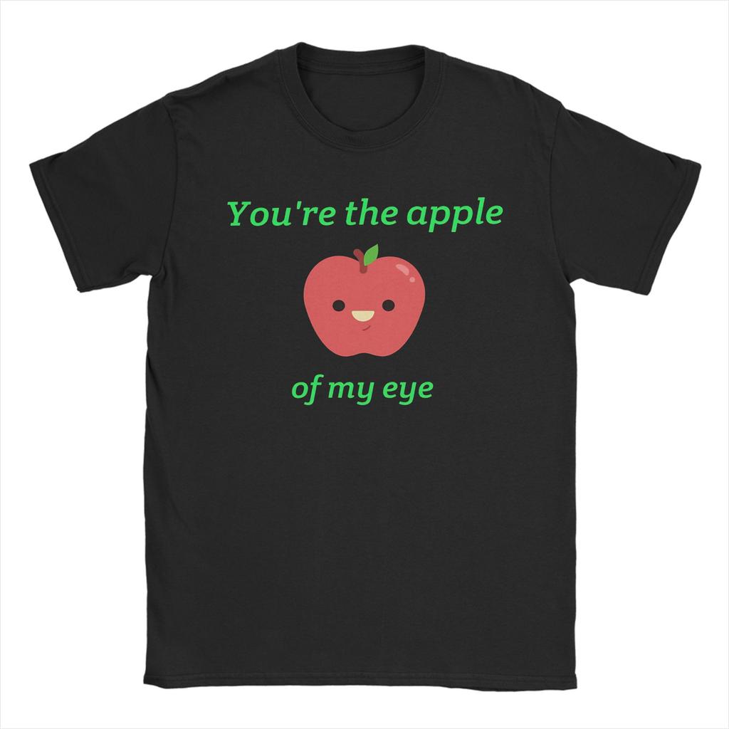 Youre the Apple of My Eye Valentine TShirt for Unisex Casual Pure Cotton Tee Shirt O Neck Short Sleeve T Shirt Gift Idea Clothes