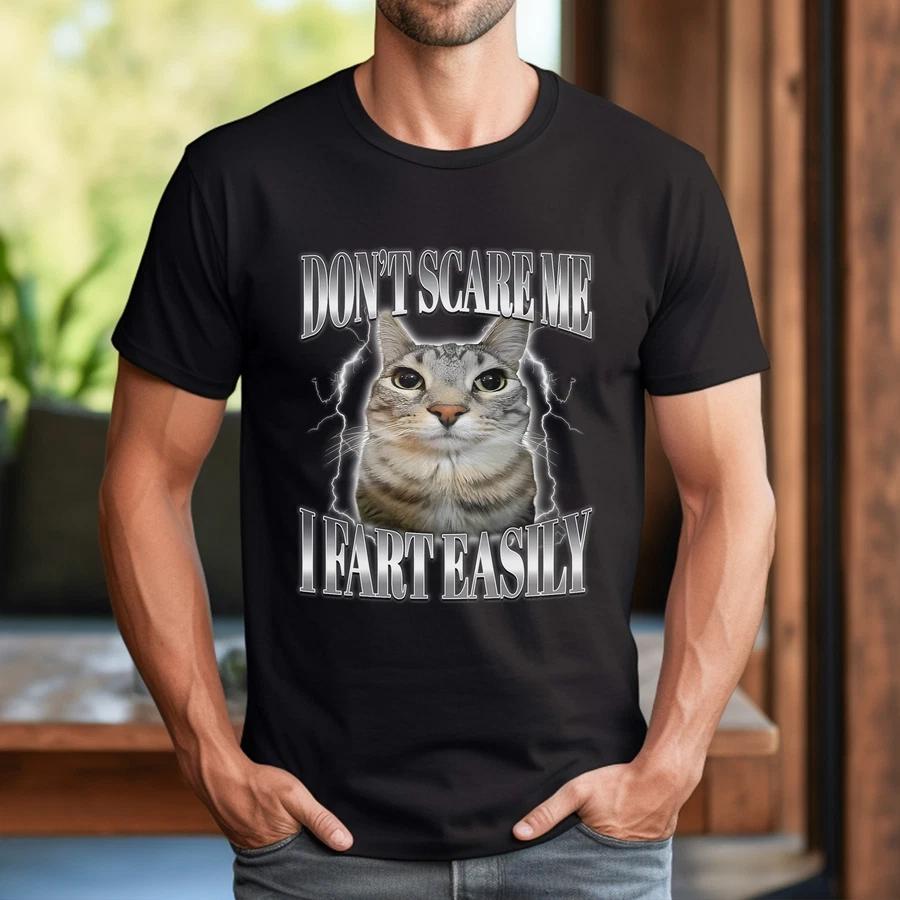 Funny Cat Staring Silly Meme Don t Scare Me I Fart Easily T-Shirt S