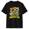 Funny You Will Not Break Me Dungeon Crawler Carl T-Shirts Men Round Collar Cotton T Shirt Short Sleeve Tee Shirt Gift Idea